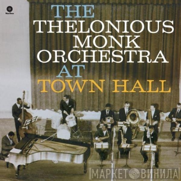 The Thelonious Monk Orchestra - At Town Hall
