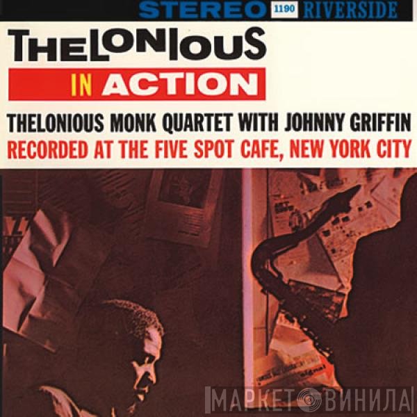 The Thelonious Monk Quartet With Johnny Griffin  - Thelonious In Action