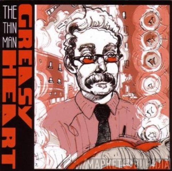 The Thin Man - Greasy Heart