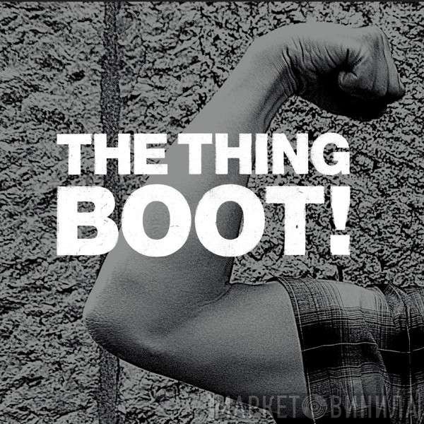 The Thing   - Boot!