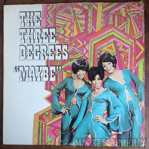 The Three Degrees  - Maybe
