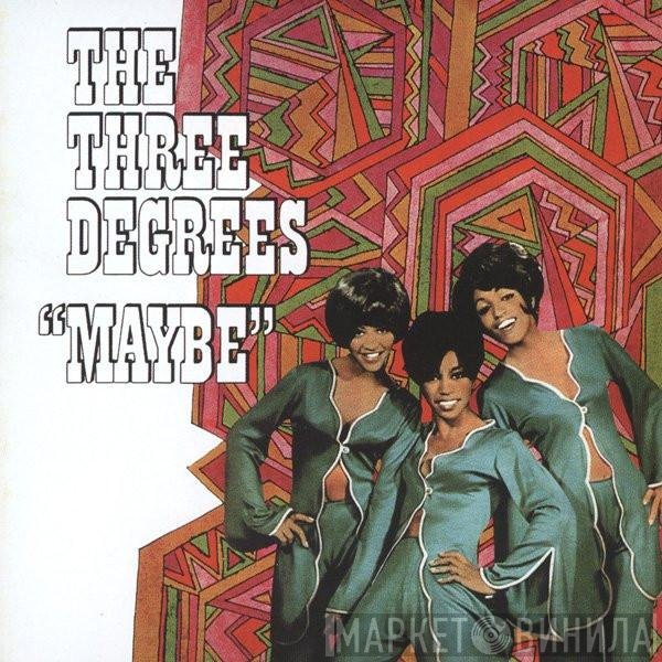 The Three Degrees  - Maybe