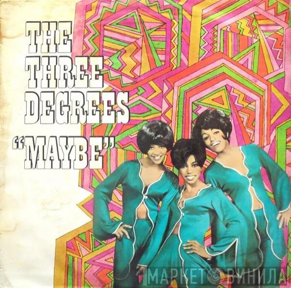 The Three Degrees  - Maybe