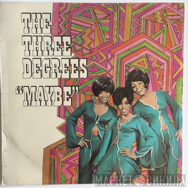 The Three Degrees  - Maybe
