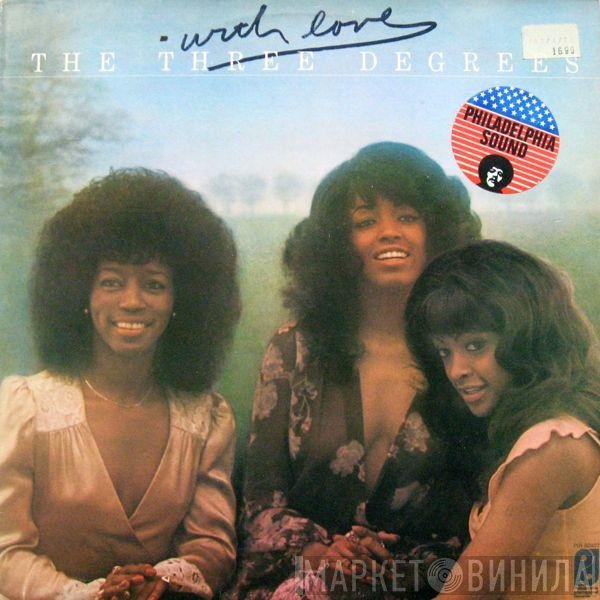 The Three Degrees  - With Love