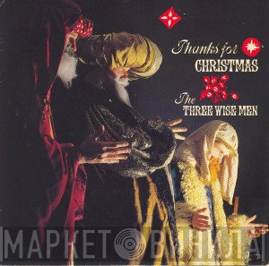 The Three Wise Men  - Thanks For Christmas