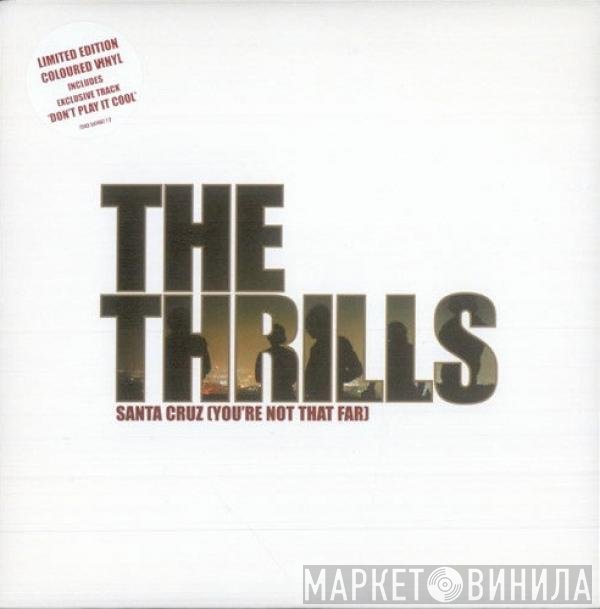 The Thrills - Santa Cruz (You're Not That Far)