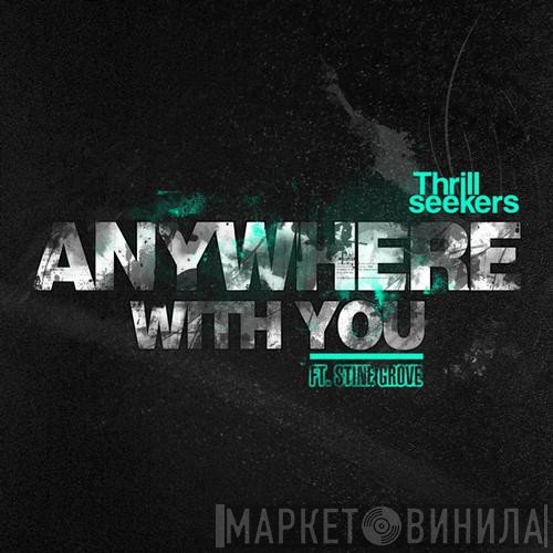 The Thrillseekers Ft. Stine Grove  - Anywhere With You