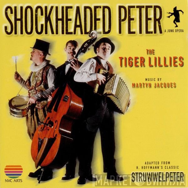The Tiger Lillies, Martyn Jacques - Shockheaded Peter (A Junk Opera)