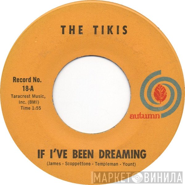 The Tikis - If I've Been Dreaming