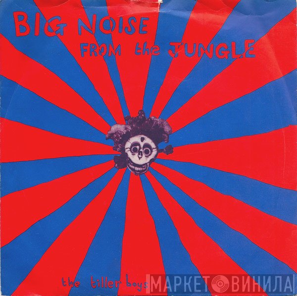 The Tiller Boys - Big Noise From The Jungle