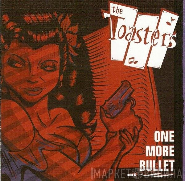 The Toasters  - One More Bullet