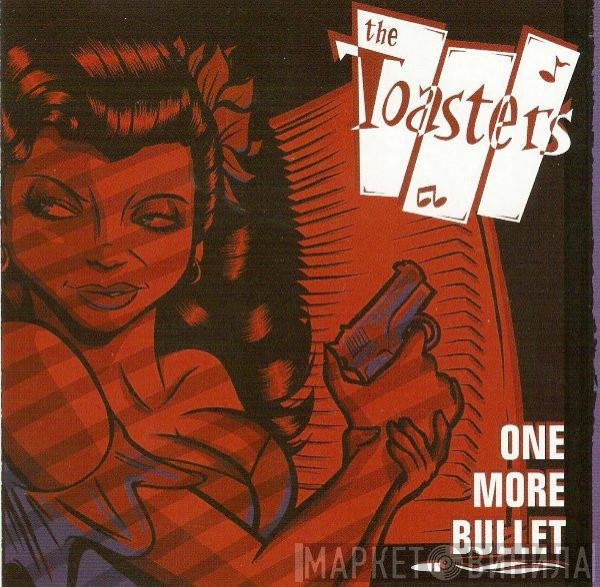 The Toasters  - One More Bullet