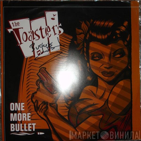 The Toasters  - One More Bullet
