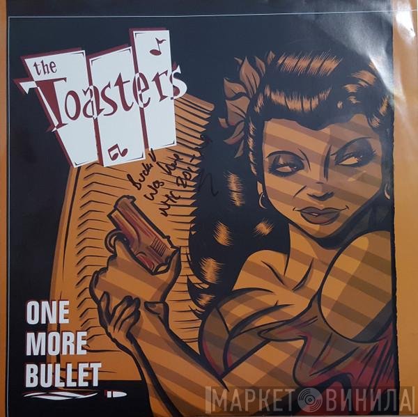 The Toasters  - One More Bullet