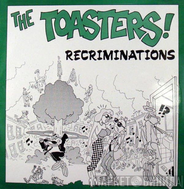 The Toasters  - Recriminations