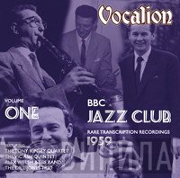 The Tony Kinsey Quartet, The Vic Ash Quintet, Alex Welsh & His Band, The Dill Jones Trio, David Jacobs  - BBC Jazz Club Volume 1. Rare Transcription Recordings (1959)