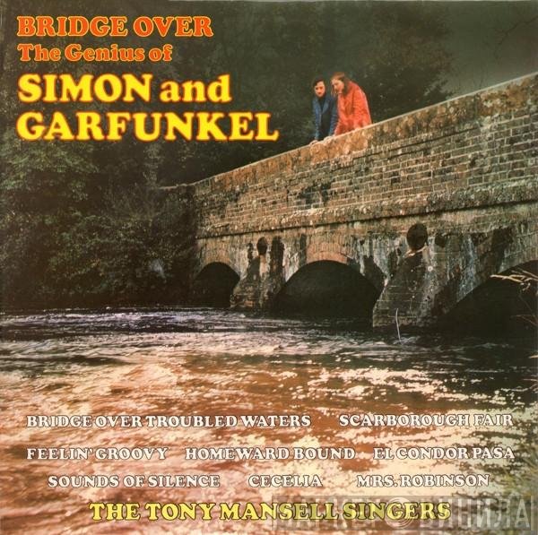 The Tony Mansell Singers - Bridge Over  - The Genius Of Simon And Garfunkel