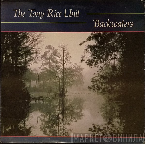 The Tony Rice Unit  - Backwaters
