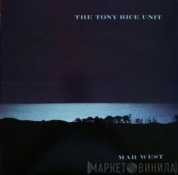 The Tony Rice Unit  - Mar West