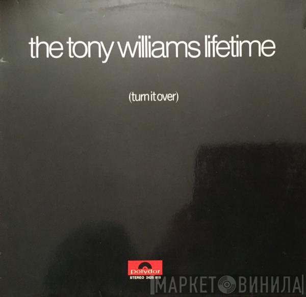 The Tony Williams Lifetime  - (Turn It Over)
