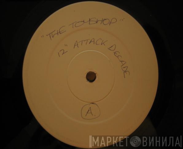 The Toy Shop - Attack Decade / Never Trust A Stranger