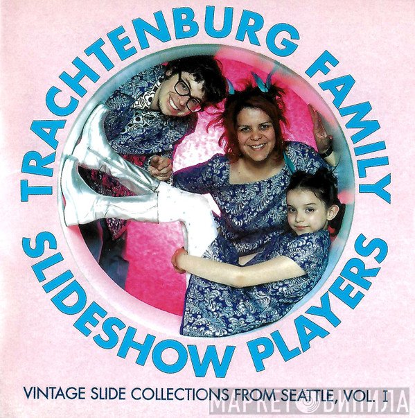 The Trachtenburg Family Slideshow Players - Vintage Slide Collections From Seattle, Vol. I