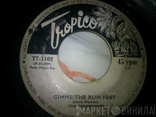 The Trade Winds  - Gimme The Rum Fast / Mr. Rooster