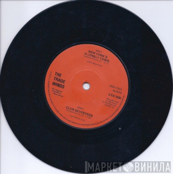 The Trade Winds - New York's A Lonely Town / Club Seventeen