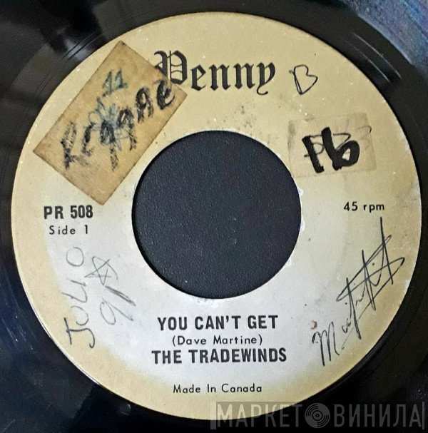 The Trade Winds  - You Can't Get