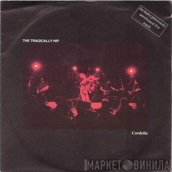 The Tragically Hip  - Cordelia