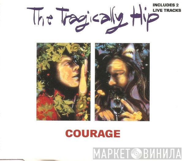 The Tragically Hip - Courage