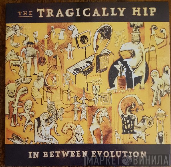 The Tragically Hip  - In Between Evolution