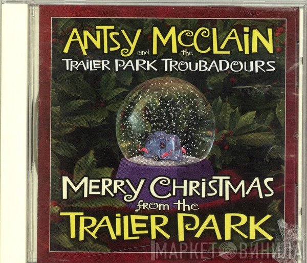 The Trailer Park Troubadours, Antsy McClain - Merry Christmas From The Trailer Park