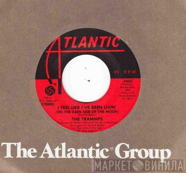 The Trammps - I Feel Like I've Been Livin' (On The Dark Side Of The Moon) / Don't Burn Your Bridges