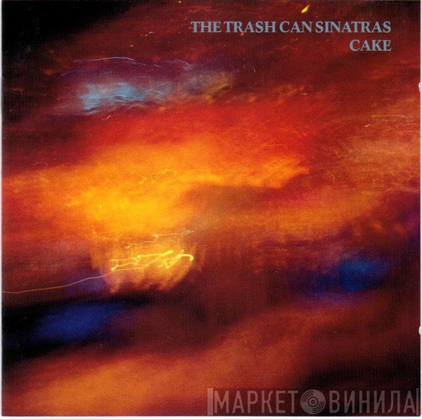 The Trash Can Sinatras  - Cake