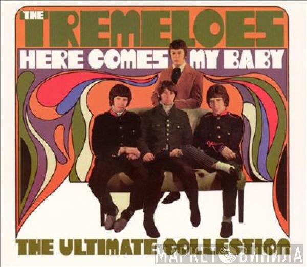 The Tremeloes - Here Comes My Baby - The Ultimate Collection