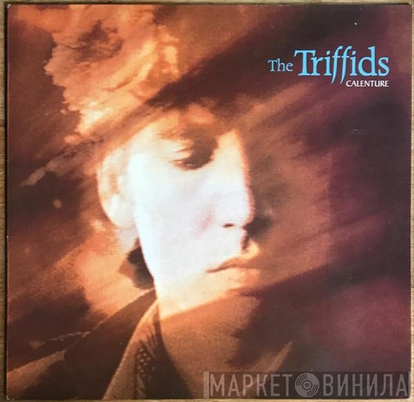 The Triffids - Calenture