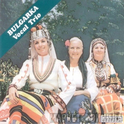 The Trio Bulgarka - Bulgarka Vocal Trio