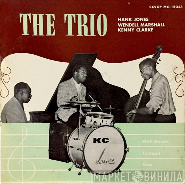 The Trio  Featuring Hank Jones, Wendell Marshall And Kenny Clarke  - The Trio With Guests