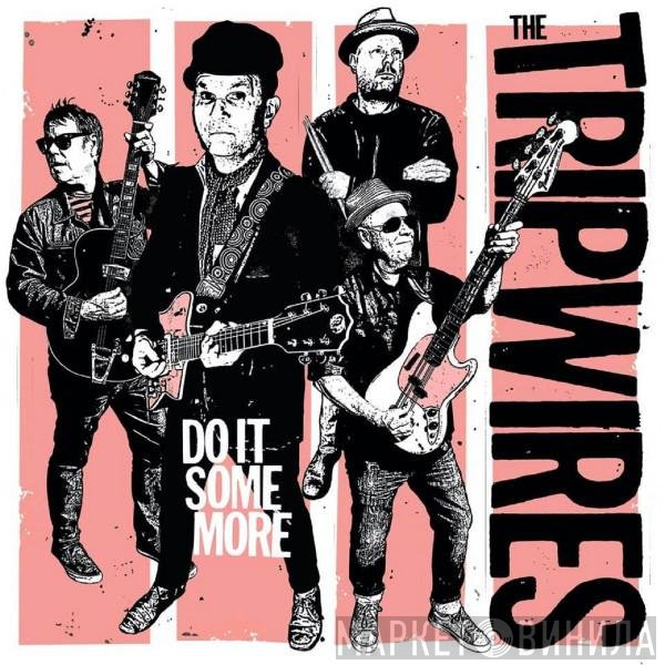 The Tripwires - Do It Some More