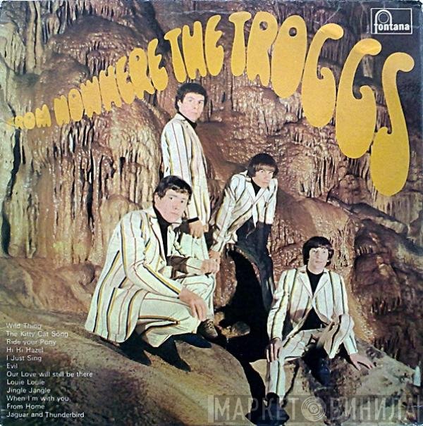 The Troggs  - From Nowhere
