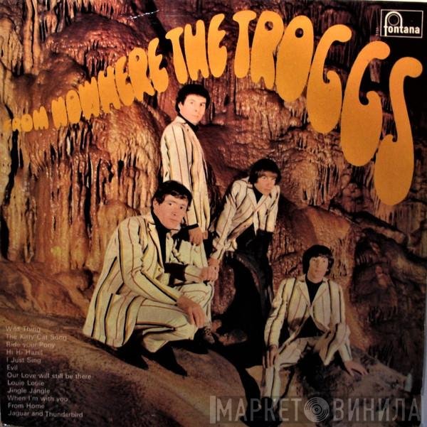 The Troggs - From Nowhere