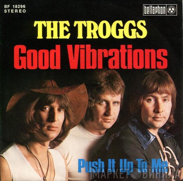 The Troggs  - Good Vibrations