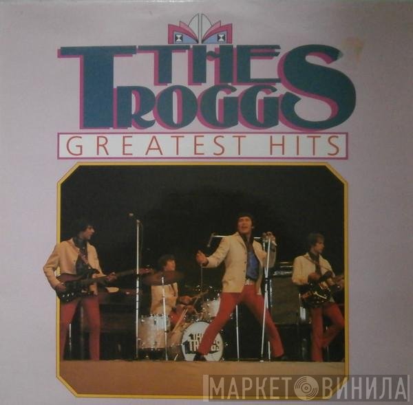 The Troggs  - Greatest Hits
