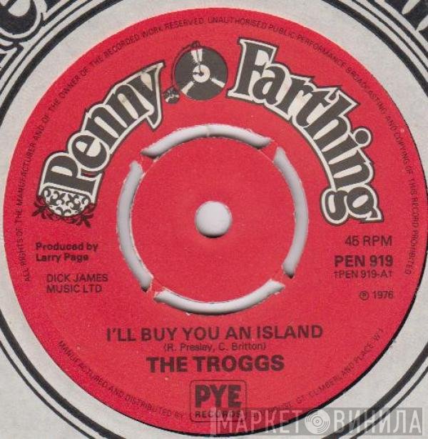 The Troggs - I'll Buy You An Island
