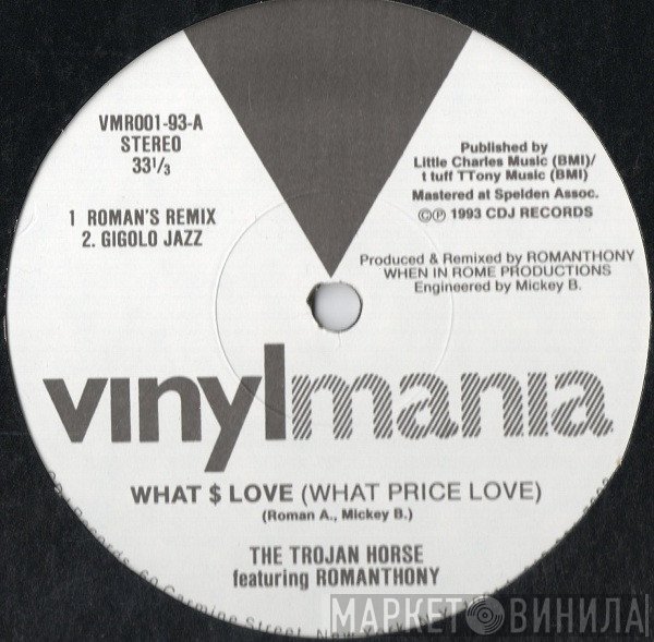 The Trojan Horse, Romanthony - What $ Love (What Price Love)