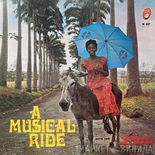 The Tropical Islanders - A Musical Ride