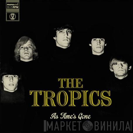 The Tropics  - As Time's Gone