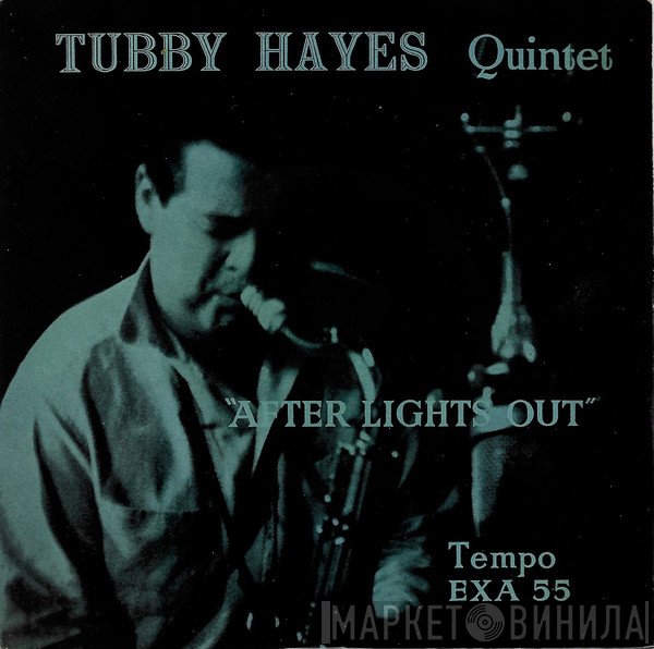The Tubby Hayes Quintet - After Lights Out
